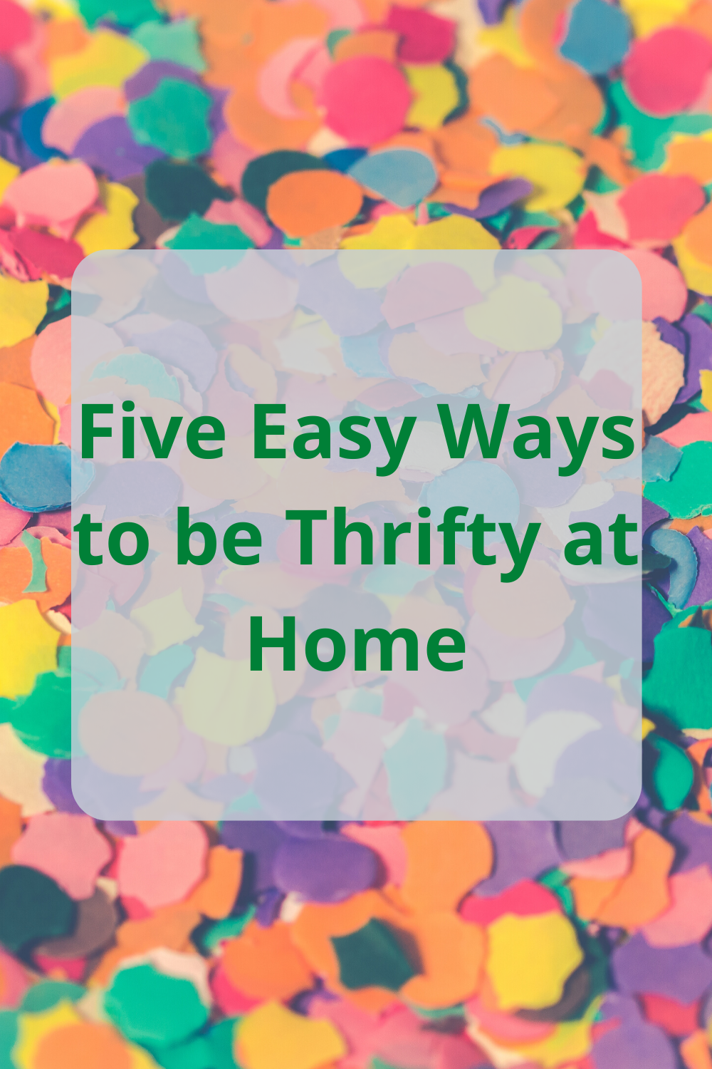 Five Easy Ways to be Thrifty at Home